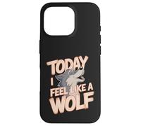 Today I Feel Like A Wolf Wildlife Animal Wolves Wolfpack Case for iPhone 16 Pro
