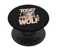 Today I Feel Like A Wolf Wildlife Animal Wolves Wolfpack PopSockets Adhesive PopGrip