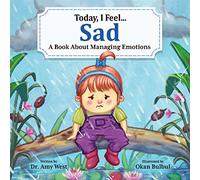 Today, I Feel Sad: A Book About Managing Emotions