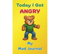 Today I Got Angry: My Mad Journal: (Chester the Bear Version)