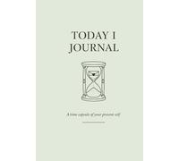 Today I... Journal: A 90-Day Reflective Journal: A gentle space to reflect, reset, and reconnect