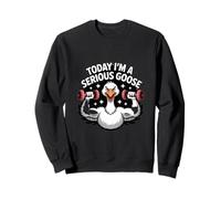 Today I’m a Serious Goose Gym Workout Sweatshirt