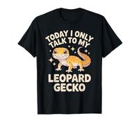 Today I Only Talk to My Leopard Gecko Funny Reptile T-Shirt