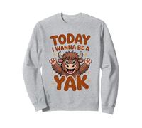 Today I Wanna Be A Yak Funny Cartoon Tibet Mountain Ox Sweatshirt