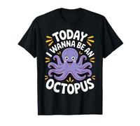 Today I Wanna Be an Octopus Marine Life Lovers T-Shirt