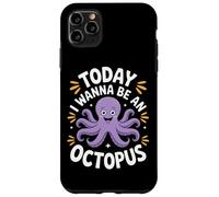 Today I Wanna Be An Octopus Ocean Creature Lovers Case for iPhone 11 Pro Max