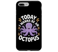 Today I Wanna Be An Octopus Ocean Creature Lovers Case for iPhone 7 Plus/8 Plus