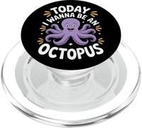 Today I Wanna Be An Octopus Ocean Creature Lovers PopSockets PopGrip for MagSafe