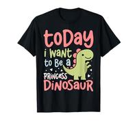 Today I Want to Be A Dinosaur Cute Dino Loving Princess T-Shirt