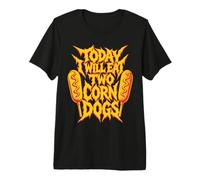 Today I Will Eat Two Corn Dogs Premium T-Shirt