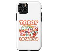 Today I'll be as useless as the g in lasagna funny Case for iPhone 11 Pro