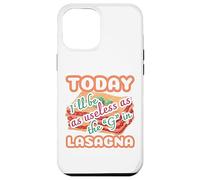 Today I'll be as useless as the g in lasagna funny Case for iPhone 12 Pro Max