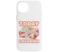 Today I'll be as useless as the g in lasagna funny Case for iPhone 14 Plus