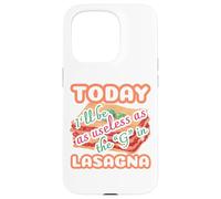 Today I'll be as useless as the g in lasagna funny Case for iPhone 15 Pro