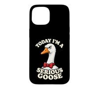 Today I'm A Serious Goose Funny Farm Bird Humor Not Silly Case for iPhone 15