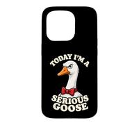 Today I'm A Serious Goose Funny Farm Bird Humor Not Silly Case for iPhone 15 Pro