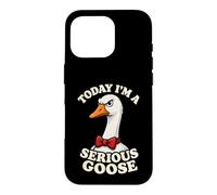 Today I'm A Serious Goose Funny Farm Bird Humor Not Silly Case for iPhone 16 Pro