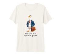 Today I'm a Serious Goose Funny Goose Meme Premium T-Shirt