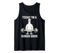 Today I'm a Serious Goose Gym Humor Fitness Tank Top
