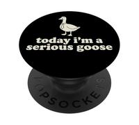 Today I'm a Serious Goose PopSockets Adhesive PopGrip
