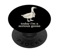 Today I'm a Serious Goose PopSockets Adhesive PopGrip