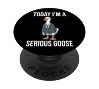 Today I'm a Serious Goose PopSockets Adhesive PopGrip