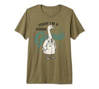 Today Im A Serious Goose Premium T-Shirt