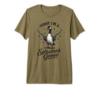 Today Im A Serious Goose Premium T-Shirt