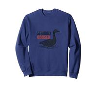 Today I'm a Serious Goose - Seriously Goosed Humor Sweatshirt, Adult Unisex, Navy, XXL