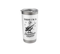 Today Im A Serious Goose Stainless Steel Insulated Tumbler