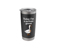 Today Im A Serious Goose Stainless Steel Insulated Tumbler