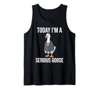 Today I'm a Serious Goose Tank Top