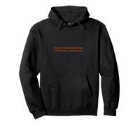 Today I'm Choosing Kindness But We'll See It's Still Early Pullover Hoodie