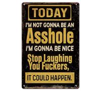 Today I'M Not Gonna Be An Asshole Funny Metal Tin Sign - Home, Office, Bar, Garage Wall Art - 5.5X8 Inch
