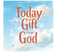 Today is a Gift from God
