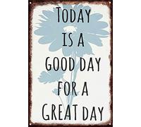 Today Is A Good Day For A Great Day Inspirational Quotes Vintage Tin Sign Country Home Decor For Home, Living Room, Kitchen & Bathroom 12x16 Inch Gift For Uncles, Aunts, Grandparents