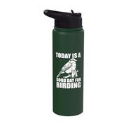 Today is a Good Day for Birding Birdwatcher Product Birding Stainless Steel Insulated Water Bottle