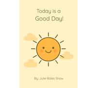 Today is a good day!: Positivity, growth and mindfulness. Encouraging story for kids. Calm and cozy children's book. Gratitude book for kids. (SEL) social emotional learning for preschool