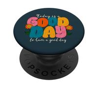 Today is a Good Day to have a Good Day PopSockets Adhesive PopGrip