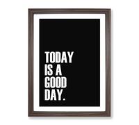 Today Is A Good Day Typography Quote Framed Print | A3 Walnut Framed Wall Art | Ready to Hang | Modern Positive Affirmations Picture | Living Room Bedroom Lounge Office