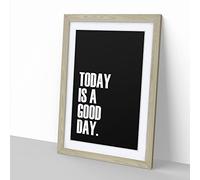 Today Is A Good Day Typography Quote Framed Wall Art Print, Ready to Hang Picture for Living Room Bedroom Home Office Décor, Oak A2 (64 x 46 cm)