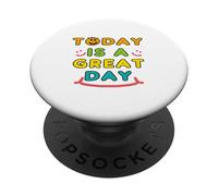 Today Is A Great Day PopSockets Adhesive PopGrip