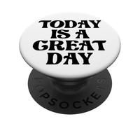 TODAY IS A GREAT DAY PopSockets Adhesive PopGrip