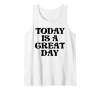 Today is A Great Day Tank Top