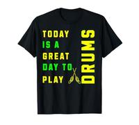 Today is A Great Day to Play Drums T-Shirt