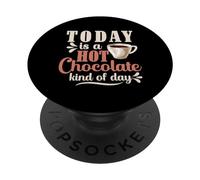 Today Is A Hot Chocolate Kind Of Day - Hot Cocoa PopSockets Swappable PopGrip