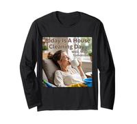 Today is A House Cleaning Day with CoffeeDay Vibes Long Sleeve T-Shirt