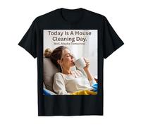 Today is A House Cleaning Day with CoffeeDay Vibes T-Shirt