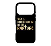 Today Is A Perfectly Good Day For The Rapture Case for iPhone 17 Pro