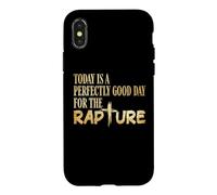 Today Is A Perfectly Good Day For The Rapture Case for iPhone X/XS